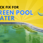 How to Clean a Green Pool: Step-by-Step Guide to Crystal Clear Water