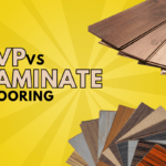 LVP vs. Laminate Flooring: Which Is Best for Your Home Renovation?