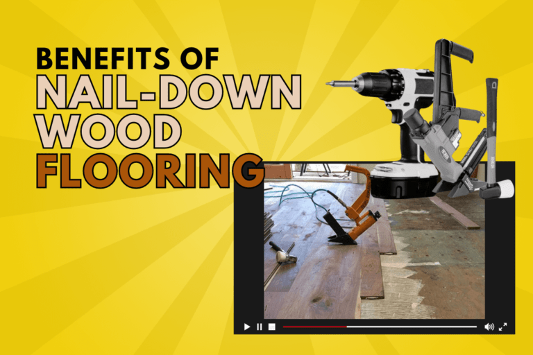 The Benefits of Nail-Down Wood Flooring: A Timeless Choice for Your Home